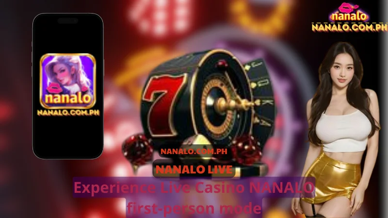 Experience Live Casino NANALO first-person mode