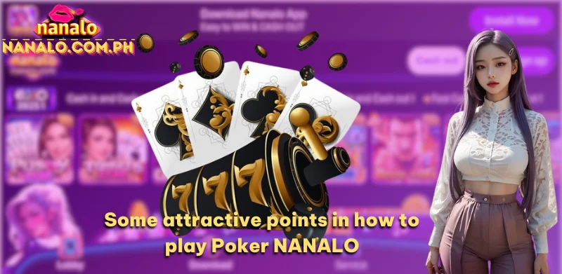 Some attractive points in how to play Poker NANALO